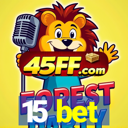 15 bet